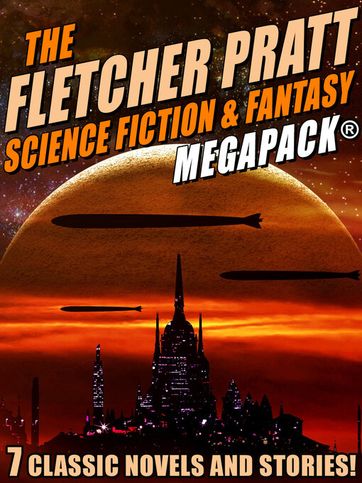 Title details for The Fletcher Pratt Science Fiction & Fantasy MEGAPACK® by Fletcher Pratt - Available